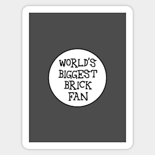 WORLD'S BIGGEST BRICK FAN Sticker